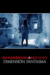Actividad Paranormal 6: La dimensión fantasma